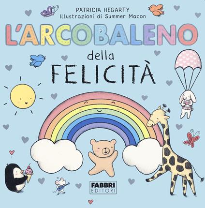 L'arcobaleno della felicità - Patricia Hegarty - copertina