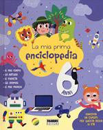 La mia prima enciclopedia. 6 anni. Ediz. a colori