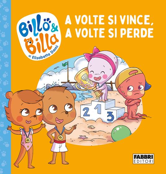 A volte si vince, a volte si perde. Billo e Billa. Ediz. a colori - Elisabetta Dami - copertina