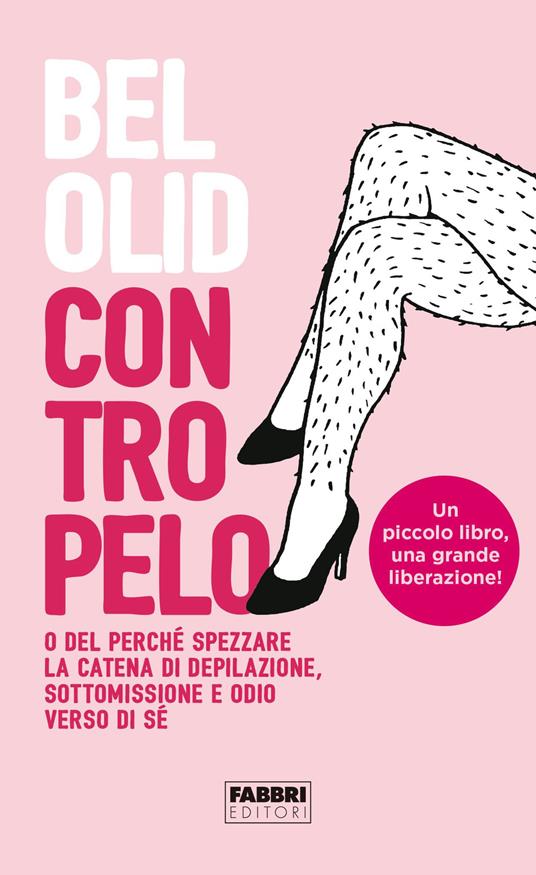 Contropelo. O del perché spezzare la catena di depilazione, sottomissione e odio verso di sé - Bel Olid - copertina