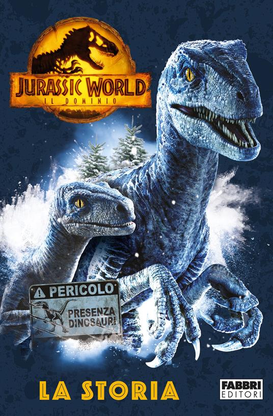 Jurassic World 3. Il dominio. La storia. Ediz. a colori - Stefania Lepera -  Libro - Fabbri - | IBS