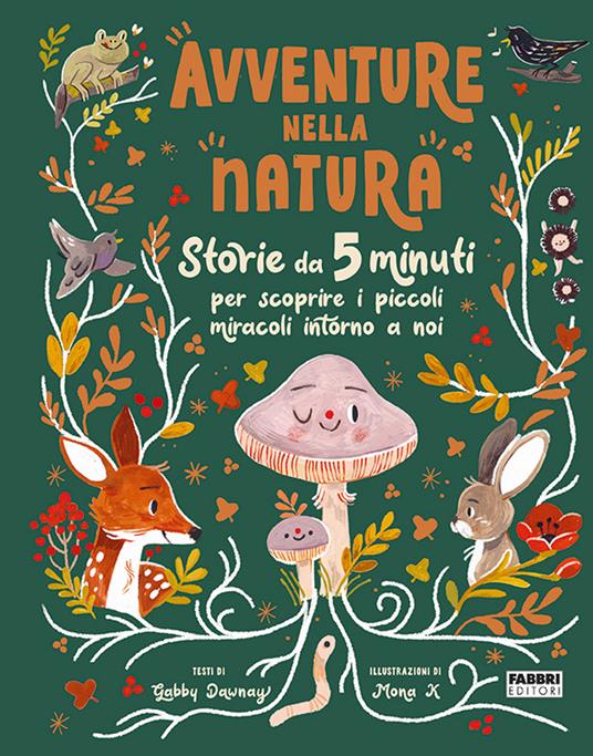 Avventure nella natura. Storie da 5 minuti per scoprire i miracoli intorno a noi. Ediz. a colori - Gabby Dawnay - copertina