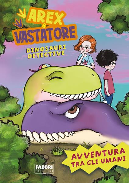 Avventura tra gli umani. Arex e Vastatore, dinosauri detective - copertina