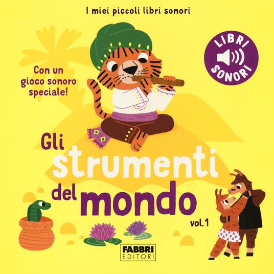 Gli strumenti del mondo. I miei piccoli libri sonori. Ediz. a colori. Vol. 1 - Marion Billet - copertina