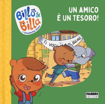 Un amico è un tesoro! Billo e Billa. Ediz. a colori - Elisabetta Dami - copertina