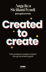 Created to create