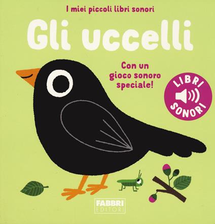 Gli uccelli. I miei piccoli libri sonori - Marion Billet - copertina