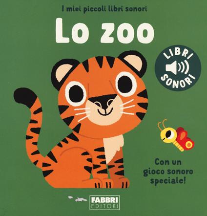 Lo zoo. I miei piccoli libri sonori. Ediz. a colori - Marion Billet - copertina