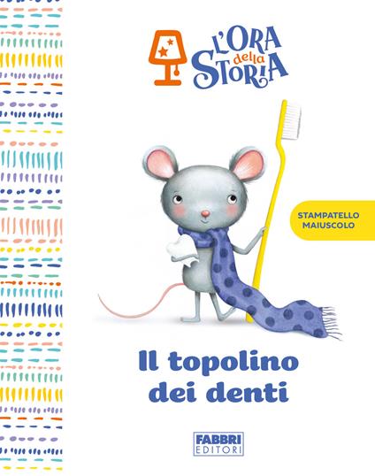 Il topolino dei denti. L'ora della storia. Ediz. a colori - copertina