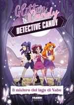 Il mistero del lago di Nube. Detective Candy. Glitter & Candy