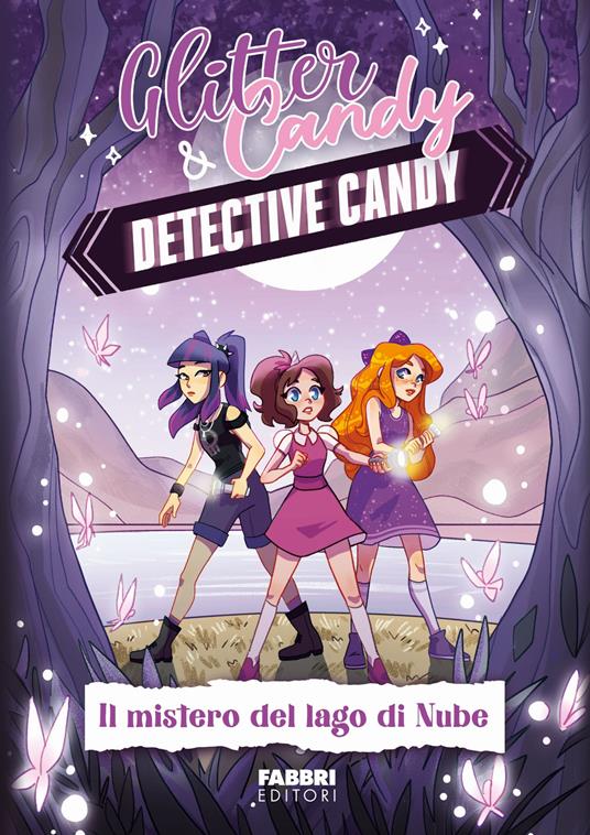 Il mistero del lago di Nube. Detective Candy. Glitter & Candy - Antonietta Lupo - copertina