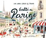 Gatti a Parigi. Un libro cerca & trova. Ediz. a colori