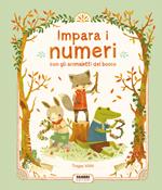 Impara i numeri con gli animaletti del bosco. Ediz. illustrata