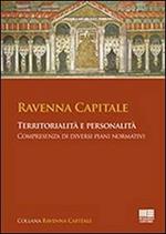 Ravenna capitale. Territorialità e personalità, compresenza di diversi piani normativi