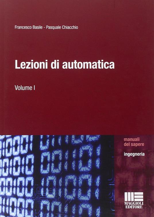 Lezioni di automatica - Francesco Basile,Pasquale Chiacchio - copertina