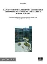 La valutazione partecipata e sostenibile di piani di rigenerazione urbana per il social housing. Un sistema di supporto decisionale basato sul metodo ANP...