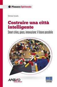 Costruire una città intelligente - Michele Vianello - ebook