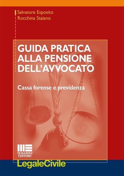 Guida pratica alla pensione dell'avvocato - Salvatore Esposito,Rocchina Staiano - copertina