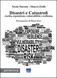 Disastri e catastrofi - Nicola Marotta,Ottavio Zirilli - copertina