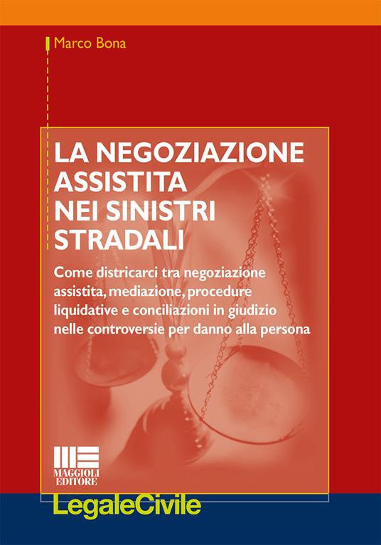 La negoziazione assistita nei sinistri stradali - Marco Bona - copertina