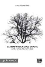 La trasmissione del sapere. Scritti in onore di Giovanni Denti