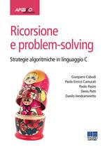 Ricorsione e problem-solving. Strategie algoritmiche in linguaggio C