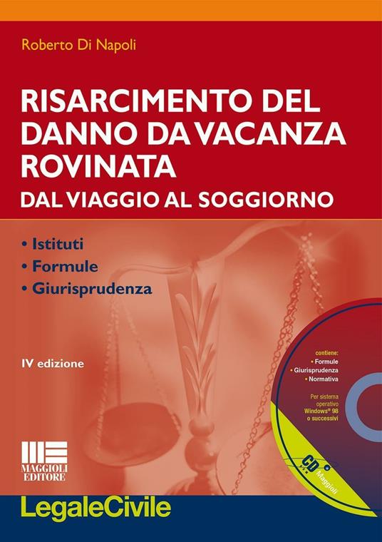 Risarcimento del danno da vacanza rovinata. Con CD-ROM - Roberto Di Napoli - copertina