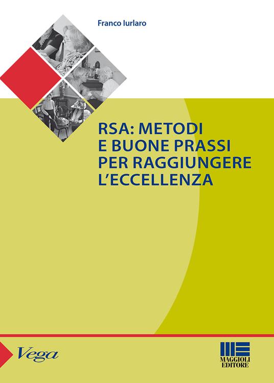 RSA. Metodi e buone prassi per raggiungere l'eccellenza - Franco Iurlaro - copertina