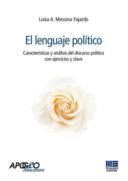 El Lenguaje politico. Características y análisis del discurso político con ejercicios y clave - Luisa A. Messina Fajardo - copertina