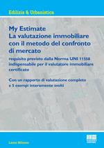 My estimate. Guida pratica alle valutazioni immobiliari secondo gli standard internazionali