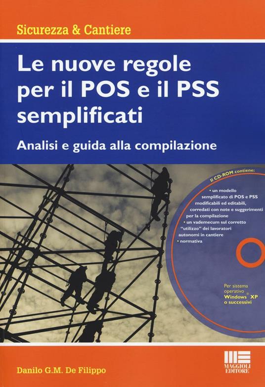 Le nuove regole per il POS e il PSS semplificati. Con CD-ROM - Danilo De  Filippo - Libro - Maggioli Editore - Professionisti & Imprese | IBS