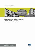 Architetture del XX secolo. Temi di identità e recupero