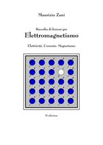 Raccolta di lezioni per elettromagnetismo. Elettricità. Corrente. Magnetismo