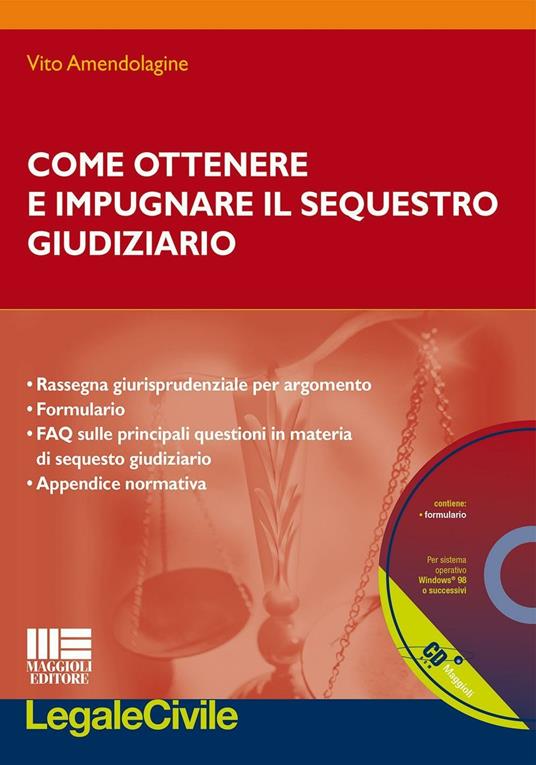 Come ottenere e impugnare il sequestro giudiziario - Vito Amendolagine - copertina