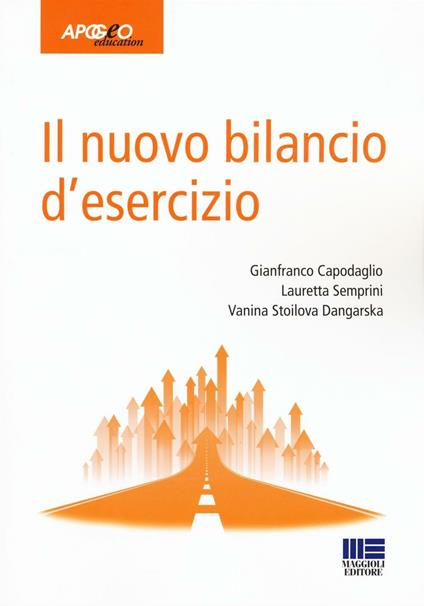 Il nuovo bilancio d'esercizio - Gianfranco Capodaglio - Lauretta Semprini -  - Libro - Apogeo Education - Idee e strumenti | IBS