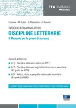 Tirocinio formativo attivo. Discipline letterarie. Il manuale per le prove di accesso