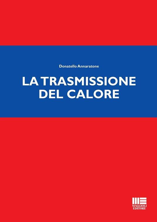 La trasmissione del calore - Donatello Annaratone - copertina