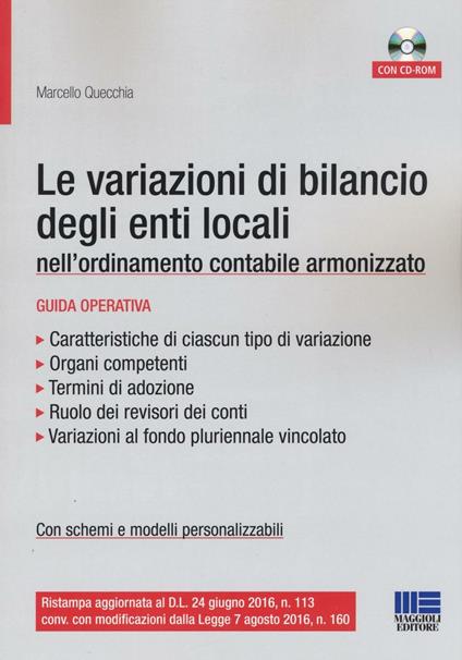 Le variazioni di bilancio degli enti locali nell'ordinamento contabile  armonizzato. Con CD-ROM - Marcello Quecchia - Libro - Maggioli Editore -  Progetto ente locale | IBS