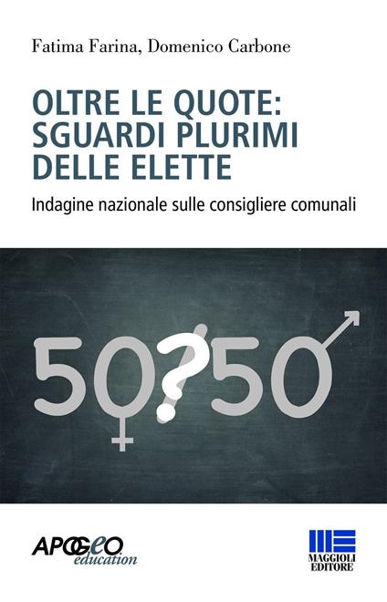 Oltre le quote: sguardi plurimi delle elette - Fatima Farina,Domenico Carbone - copertina