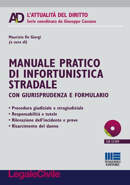 Manuale pratico di infortunistica stradale. Con giurisprudenza e formulario. Con CD-ROM - copertina