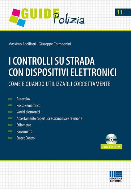 I controlli su strada con dispositivi elettronici. Come e quando utilizzarli correttamente. Con CD-ROM - Giuseppe Carmagnini,Massimo Ancilotti - copertina