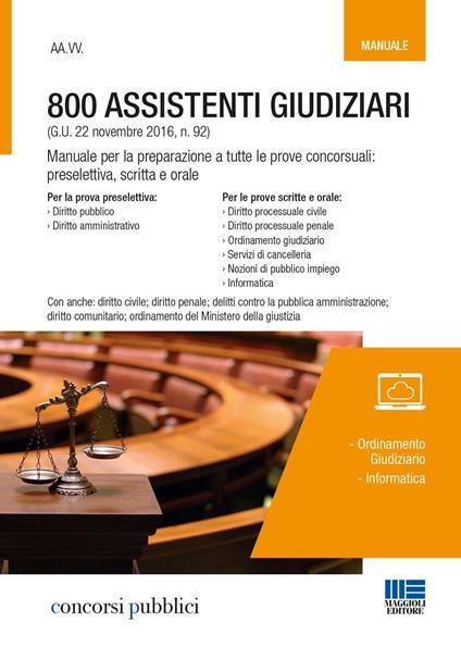 800 assistenti giudiziari. Manuale per la preparazione a tutte le prove concorsuali: preselettiva, scritta e orale . Con espansione online - copertina