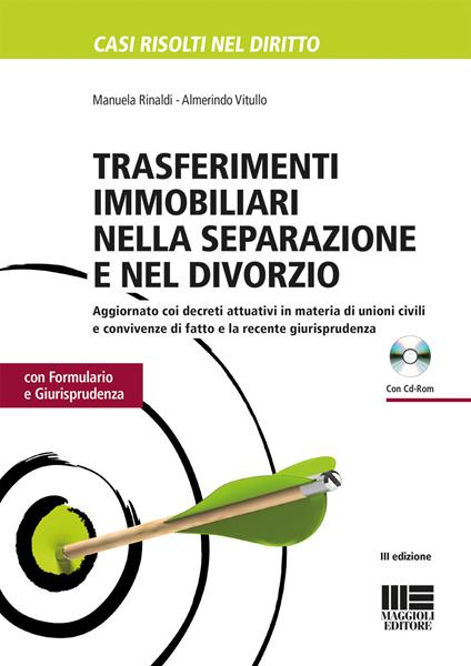 Trasferimenti immobiliari nella separazione e divorzio. Con formulario e giurisprudenza. Con CD-ROM - Manuela Rinaldi,Almerindo Vitullo - copertina