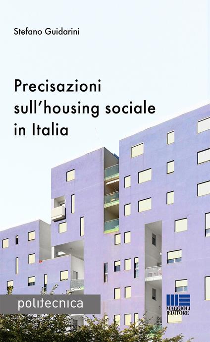 Precisazioni sull'housing sociale in Italia - Stefano Guidarini - copertina