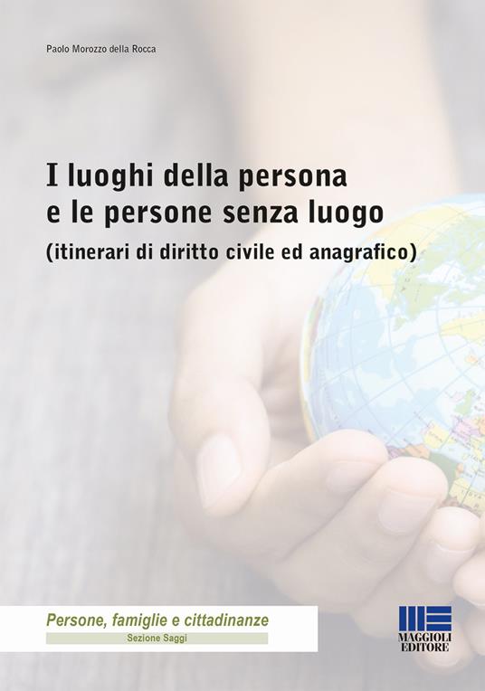 I luoghi della persona e le persone senza luogo (itinerari di diritto civile ed anagrafico) - Paolo Morozzo Della Rocca - copertina