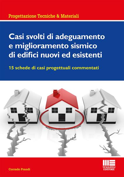 Casi svolti di adeguamento e miglioramento sismico di edifici nuovi ed esistenti - Corrado Prandi - copertina