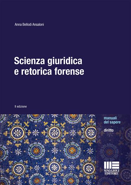 Scienza giuridica e retorica forense - Anna Bellodi Ansaloni - copertina