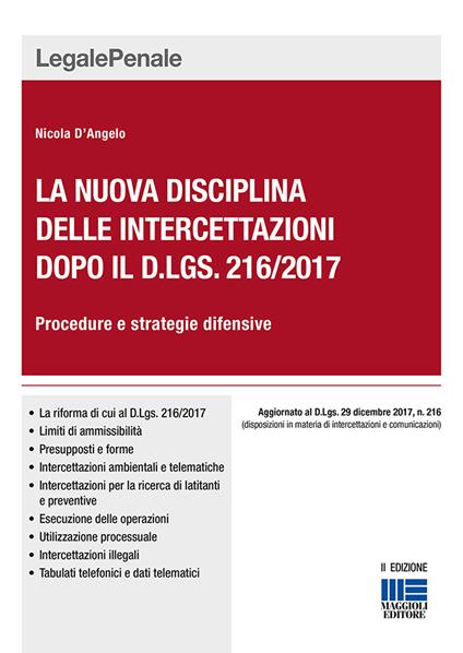 La nuova disciplina delle intercettazioni dopo il D.Lgs. 216/2017. Procedure e strategie difensive - Nicola D'Angelo - copertina