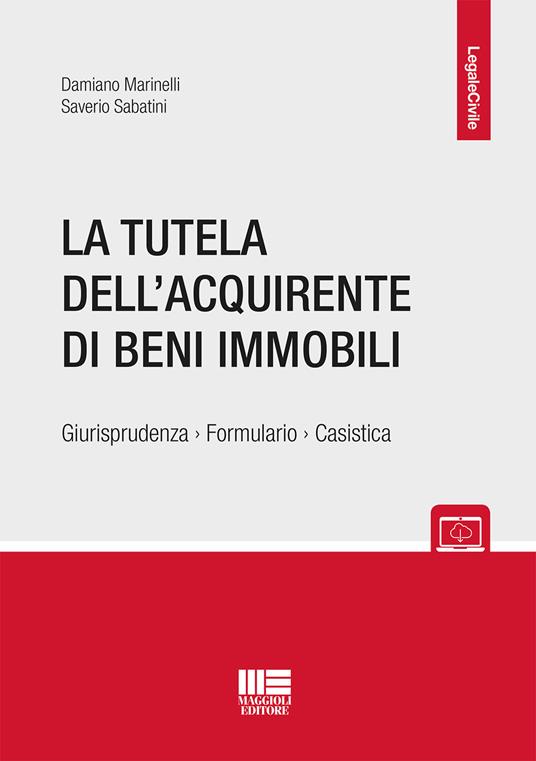 La tutela dell'acquirente di beni immobili - Damiano Marinelli,Saverio Sabatini - copertina