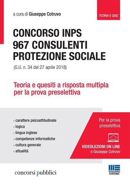 Concorso INPS. 967 consulenti protezione sociale (G.U. n. 34 del 27 aprile 2018). Teoria e quesiti a risposta multipla per la prova preselettiva. Con videolezioni - copertina